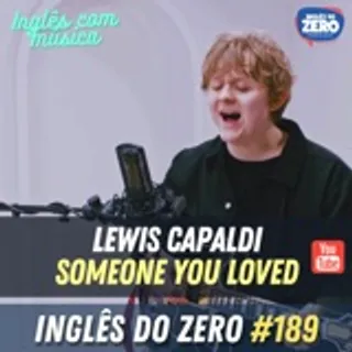 189. Lewis Capaldi - Someone You Loved