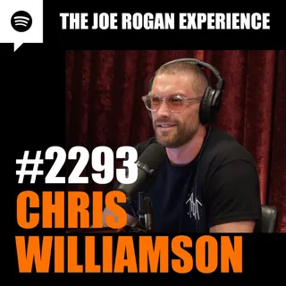#2293 - Chris Williamson Transcript - The Joe Rogan Experience