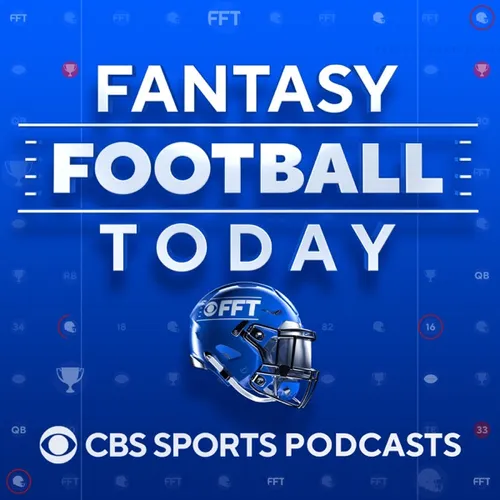 CBS Sports, Fantasy Football, FFT, NFL, Fantasy Sports, Rookies, Rankings,  Waiver Wire - Podcast Transcripts