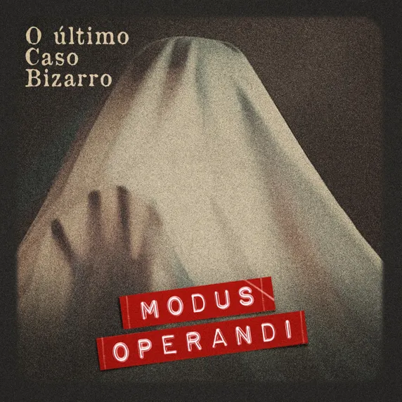 O último Caso Bizarro Transcrição - Modus Operandi