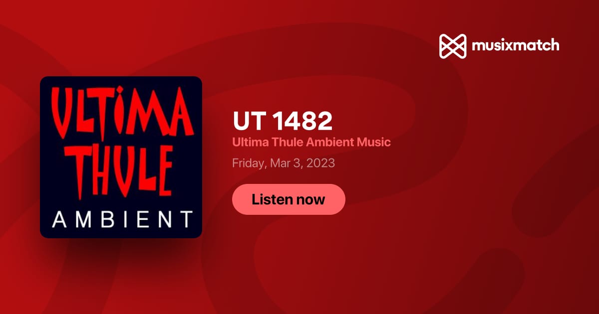 UT 1482 Transcript Ultima Thule Ambient Music