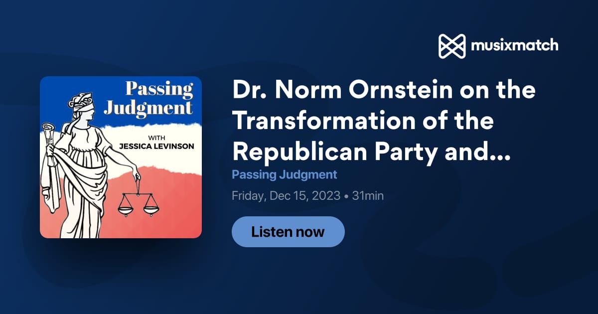 Dr Norm Ornstein On The Transformation Of The Republican Party And Future Political Scenarios
