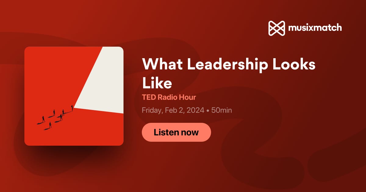 What Leadership Looks Like: What it takes to become a more effective leader  : TED Radio Hour : NPR