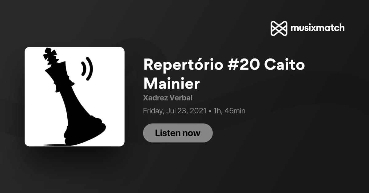 Xadrez Verbal: Repertório #20 Caito Mainier on Apple Podcasts