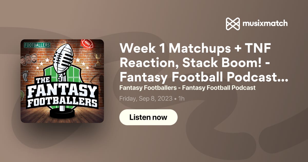 Week 1 Matchups + Zeke Tilt, Tony Tony! - Fantasy Footballers Podcast