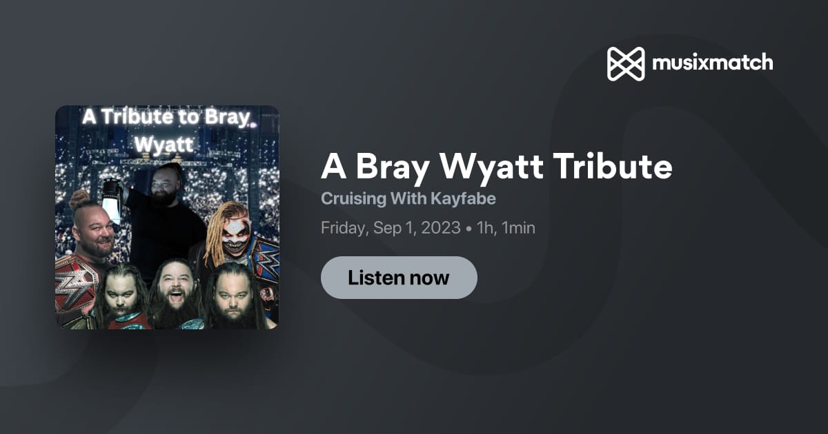 Bray Wyatt - You find inspiration everywhere. The best