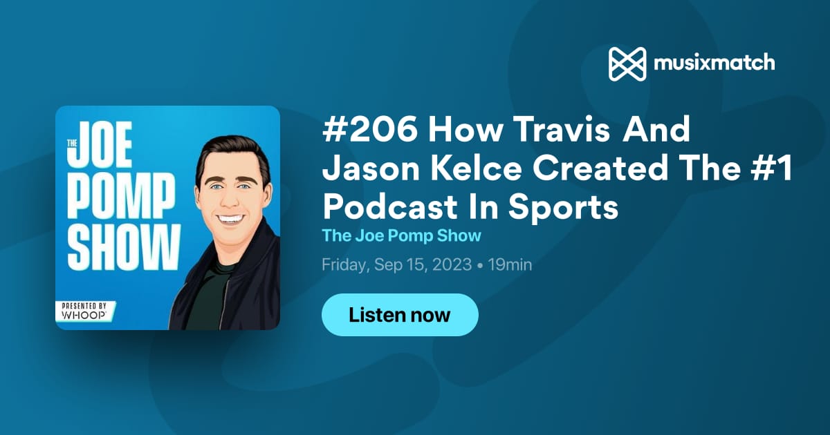 How Jason And Travis Kelce Created The #1 Podcast In Sports