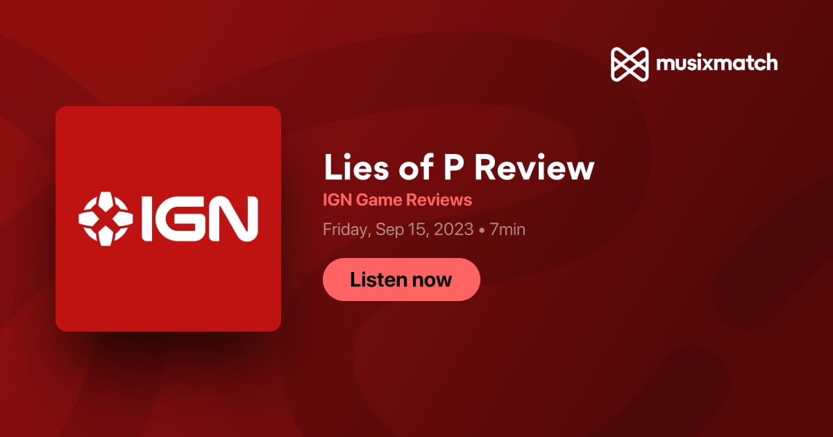 Lies of P Review Transcript - IGN Game Reviews