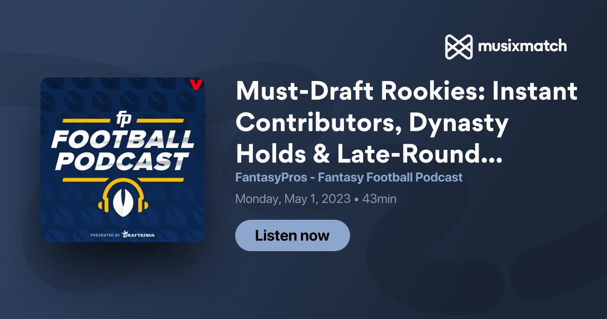 Must-Draft Rookies: Instant Contributors, Dynasty Holds & Late-Round  Sleepers (Ep. 1070)