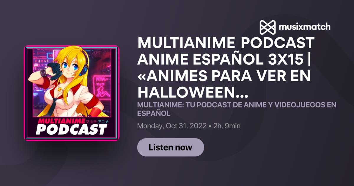 MULTIANIME: TU PODCAST DE ANIME Y VIDEOJUEGOS EN ESPAÑOL