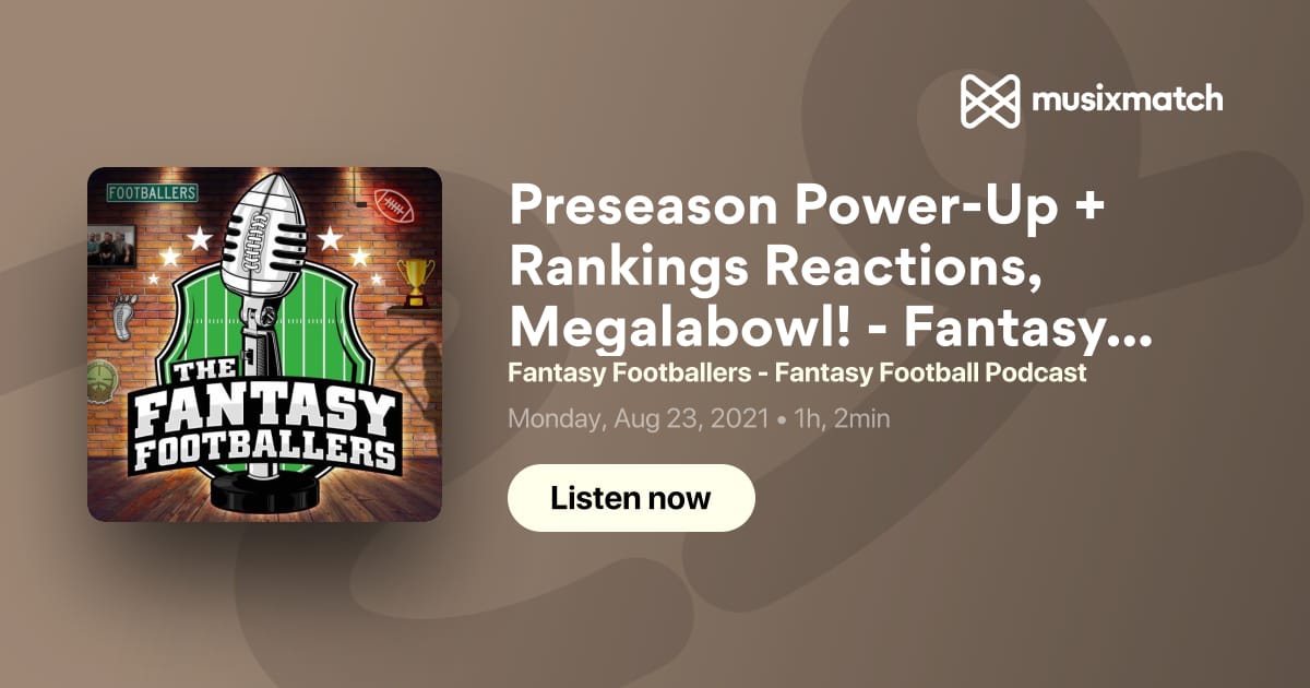 Preseason Power-Up + Rankings Reactions, Megalabowl! - Fantasy