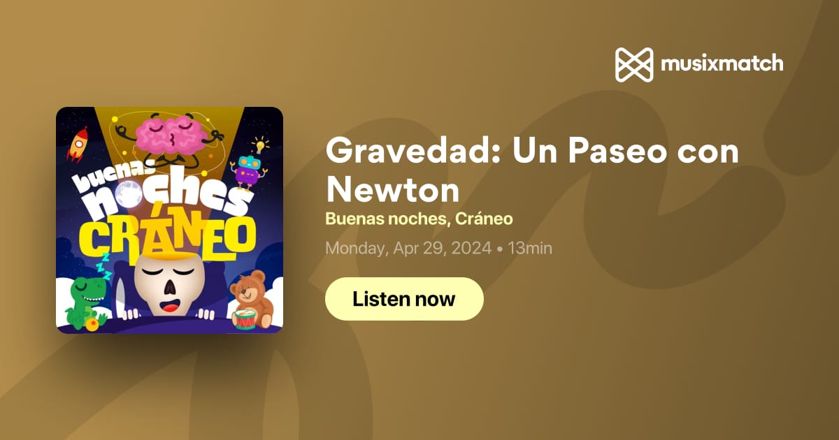 Transcripción de Gravedad: Un Paseo con Newton - Buenas noches, Cráneo