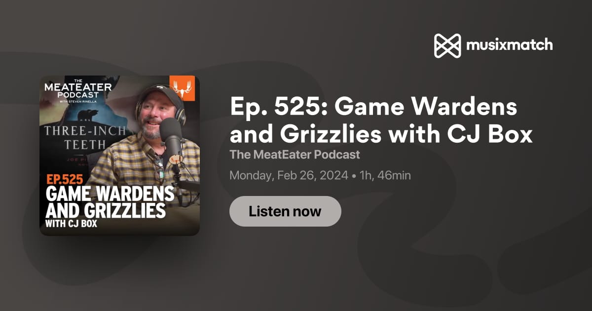 Ep. 525 Game Wardens and Grizzlies with CJ Box Transcript The