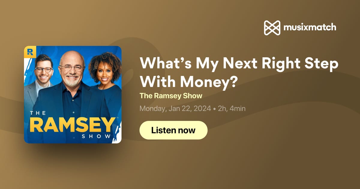 What’s My Next Right Step With Money? Transcript - The Ramsey Show