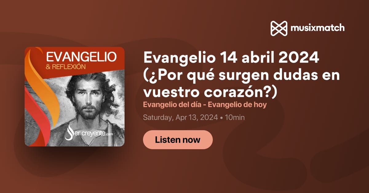 Transcripción de Evangelio 14 abril 2024 (¿Por qué surgen dudas en