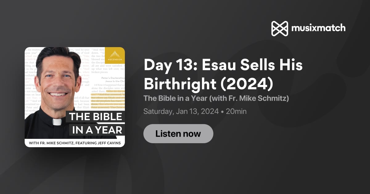 Day 13 Esau Sells His Birthright (2024) Transcript The Bible in a