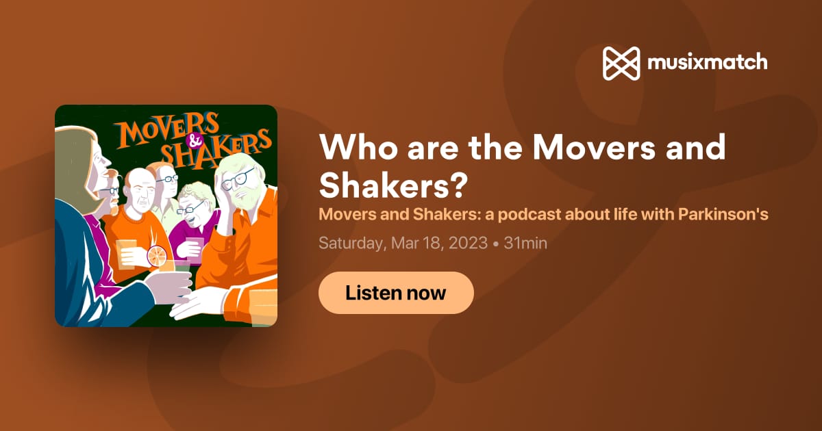 Movers and Shakers - a Parkinson's podcast