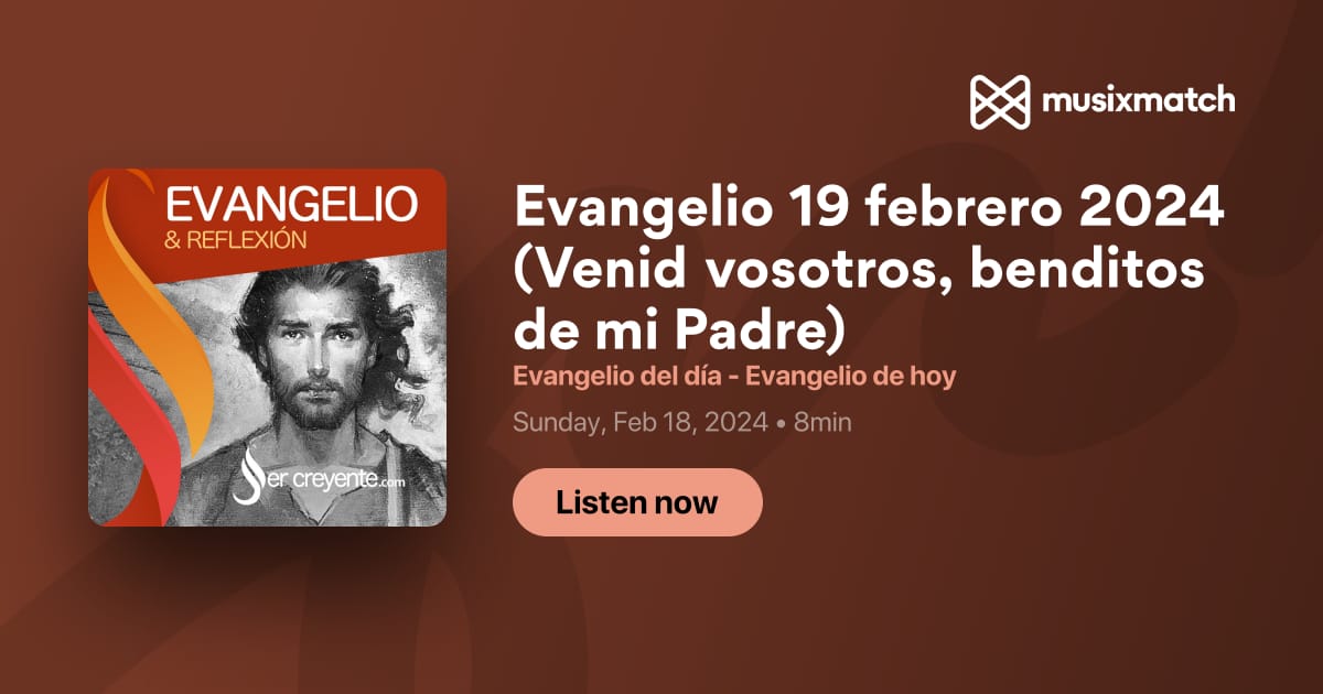 Transcripción de Evangelio 19 febrero 2024 (Venid vosotros, benditos de