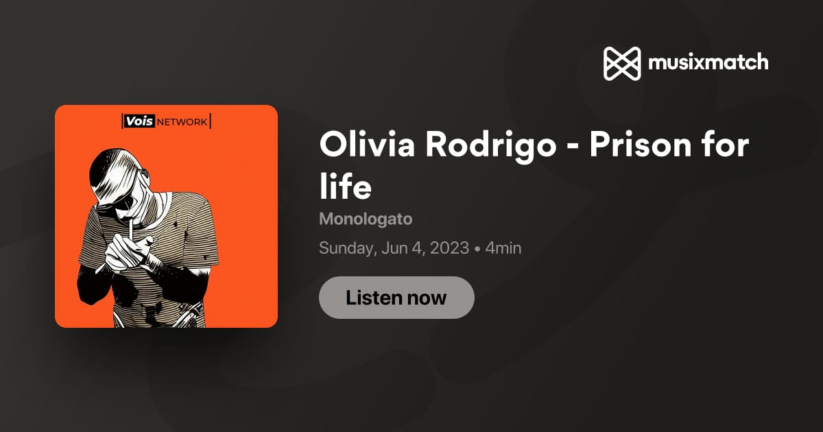 Trascrizione Olivia Rodrigo - Prison for life - Monologato