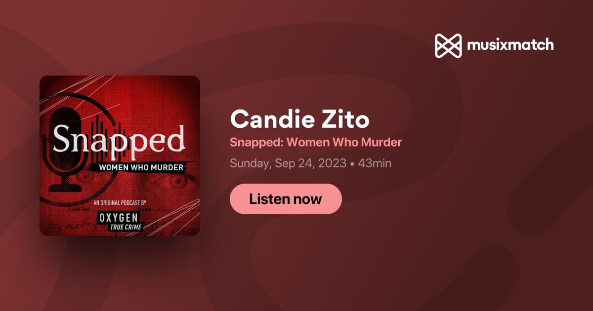 Candie Zito Transcript - Snapped: Women Who Murder
