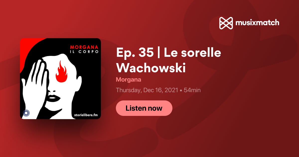 Trascrizione Ep. 35  Le sorelle Wachowski - Morgana