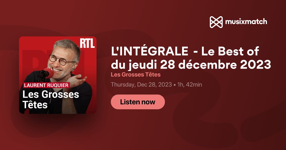 Transcription de L'INTÉGRALE - Le Best of du jeudi 28 décembre