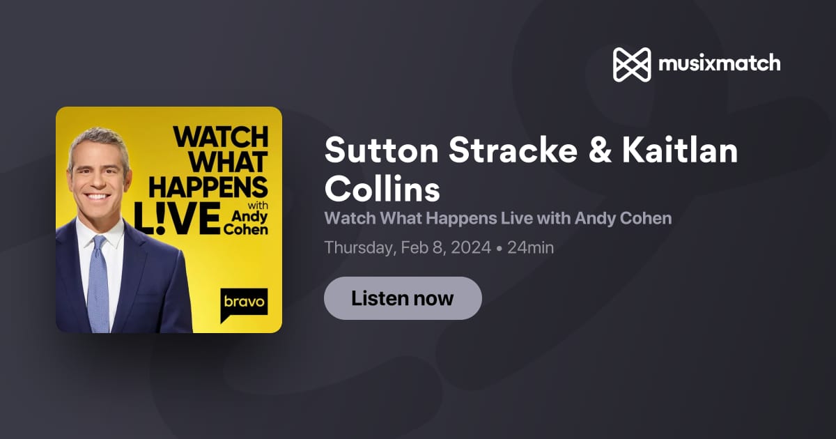 Sutton Stracke & Kaitlan Collins Transcript - Watch What Happens Live ...