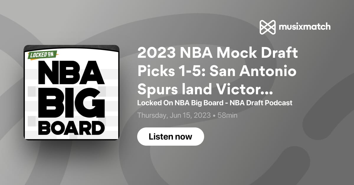 2023 NBA Mock Draft: Victor Wembanyama Is Locked For The No. 1