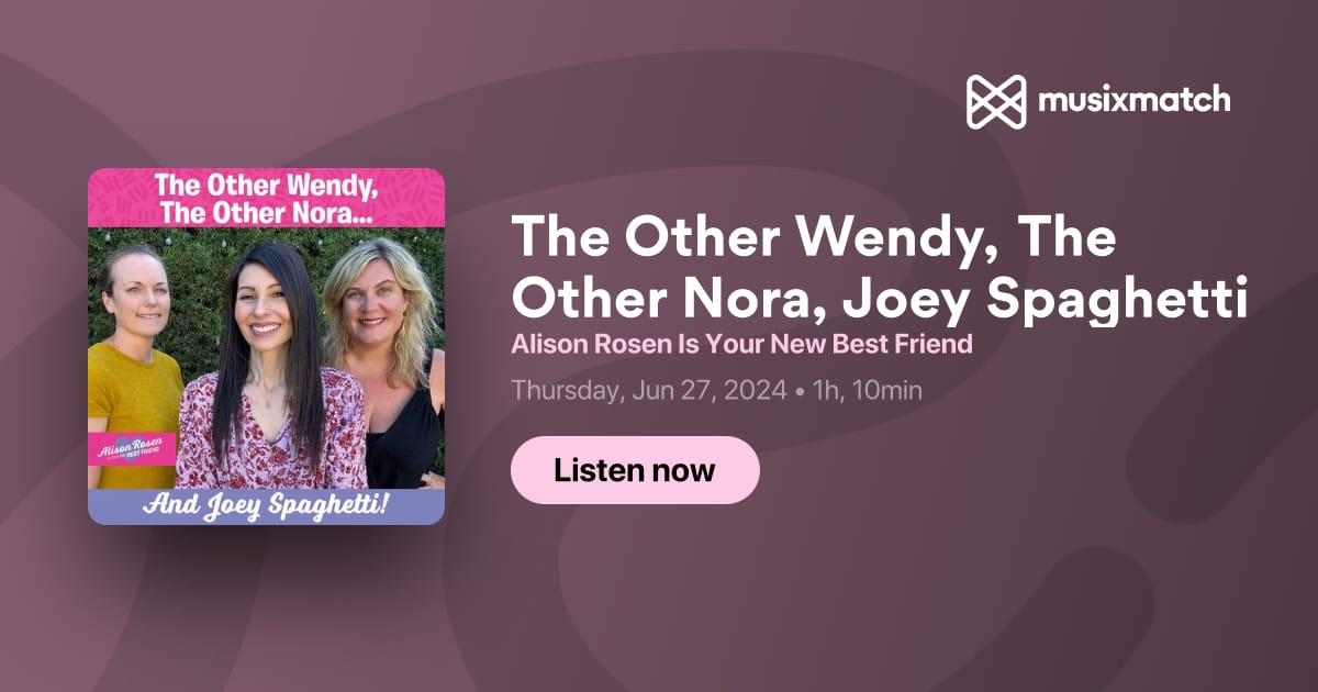 The Other Wendy, The Other Nora, Joey Spaghetti Transcript - Alison ...