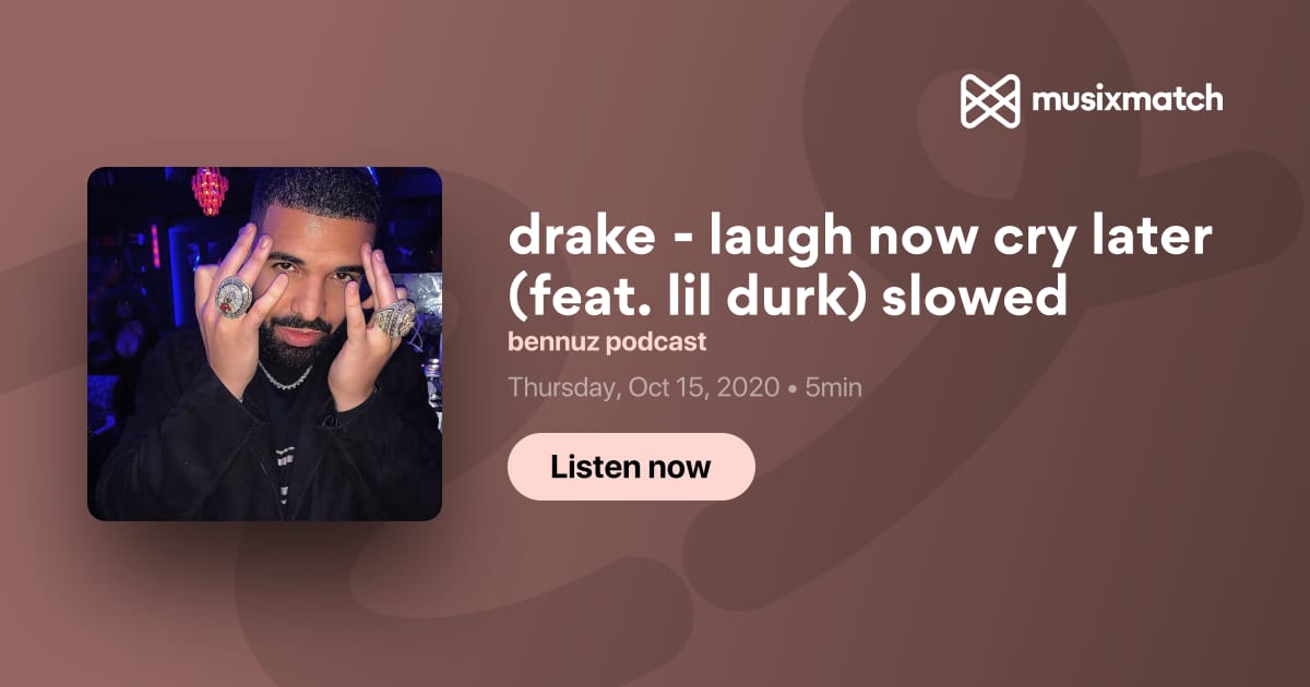 Drake - Laugh Now Cry Later (feat. Lil Durk)