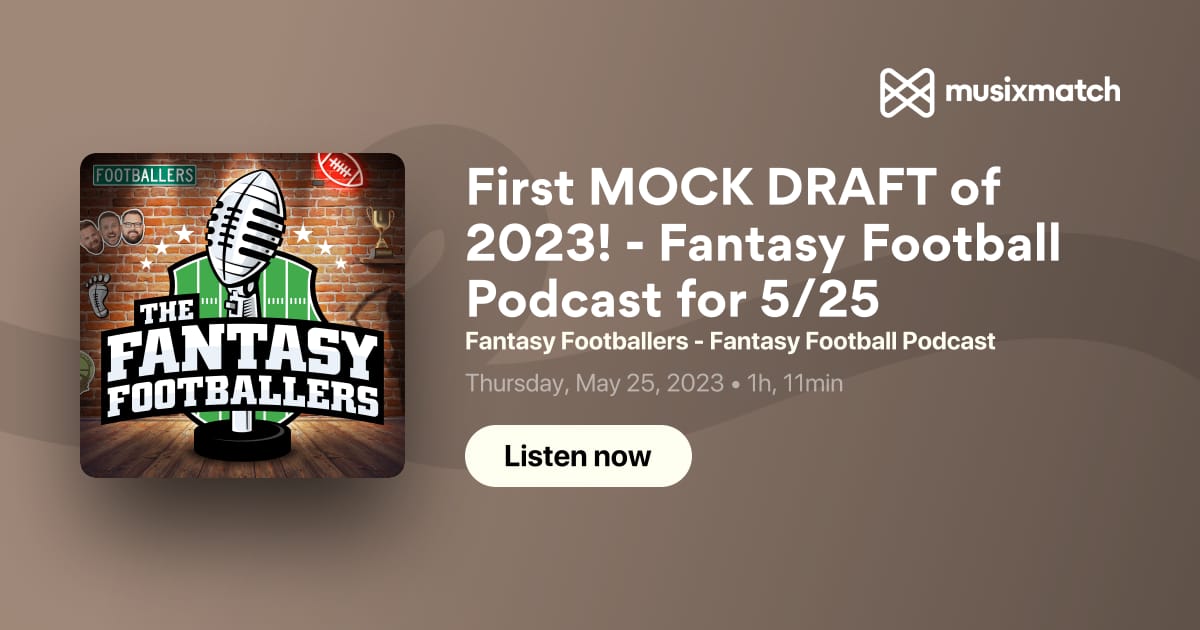 The Fantasy Footballers' 2023 NFL Draft Predictions - Fantasy Footballers  Podcast