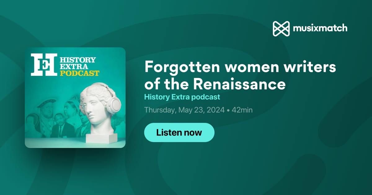 women writers of the Renaissance Transcript History Extra