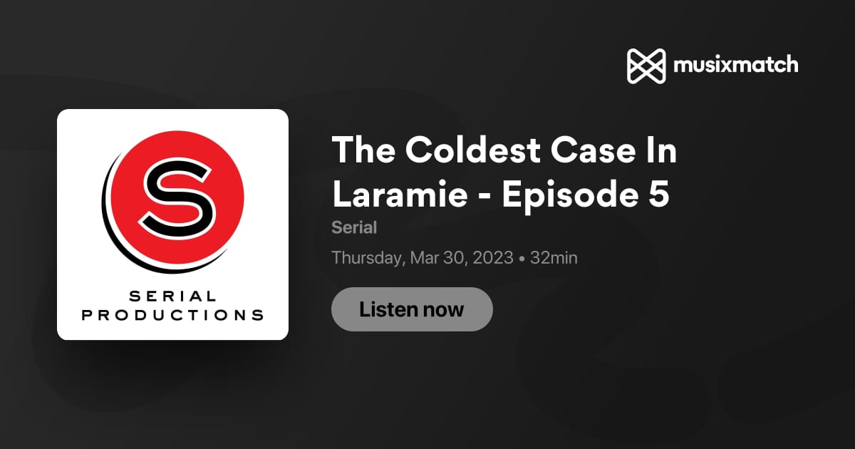 The Coldest Case In Laramie Episode 5 Transcript Serial
