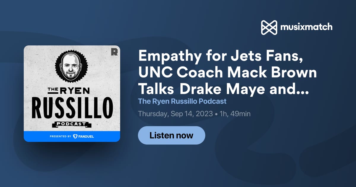 Empathy for Jets Fans & UNC Coach Mack Brown Talks Drake Maye and