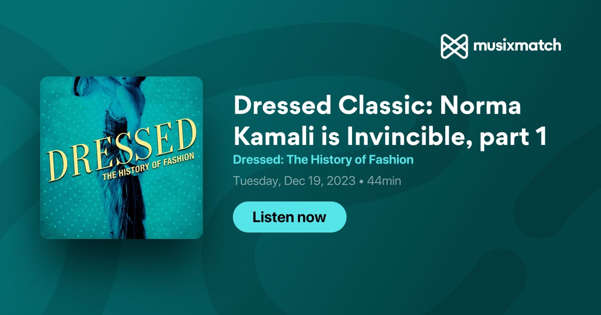 Dressed Classic: Norma Kamali is Invincible, part 1 Transcript ...