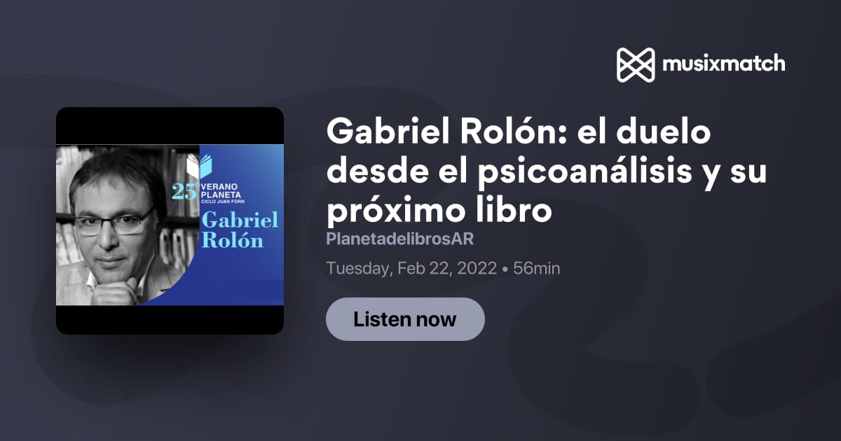 Transcripción De Gabriel Rolón El Duelo Desde El Psicoanálisis Y Su Próximo Libro 6949