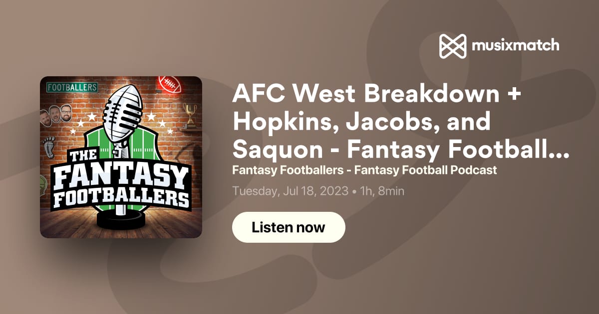 AFC West Breakdown + Training Camp, Watch Your Language! - Fantasy  Footballers Podcast