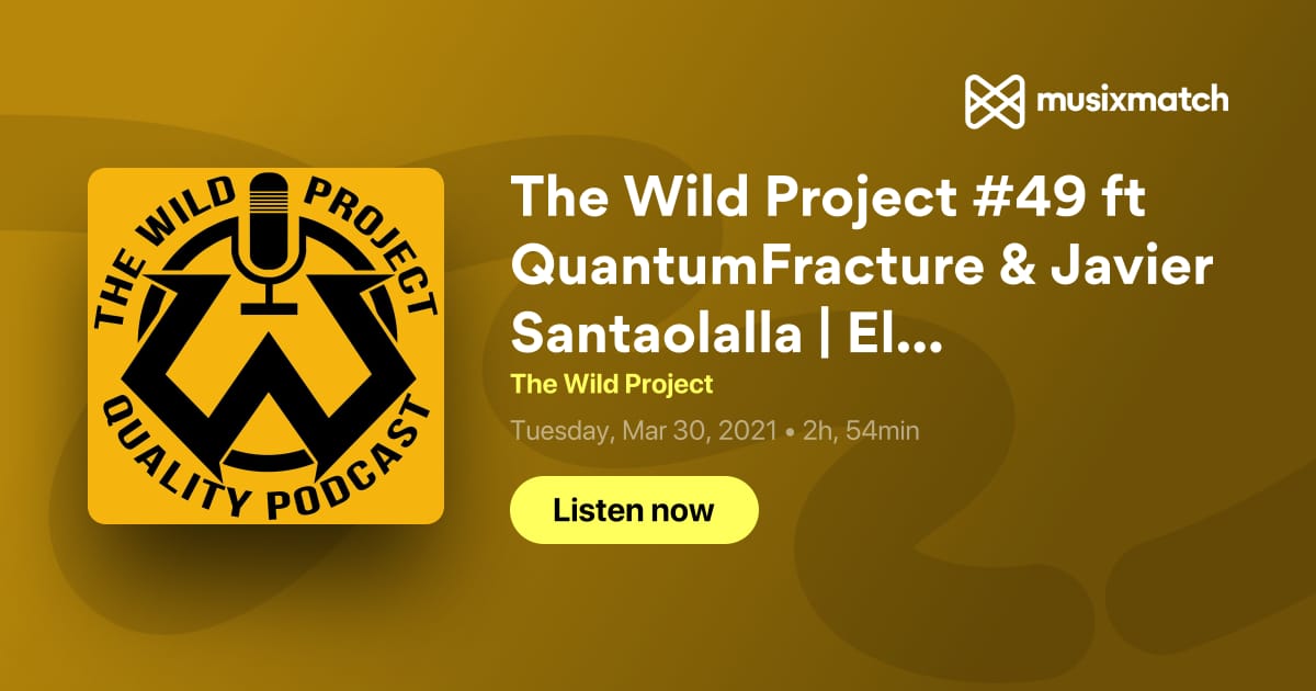 Transcripción De The Wild Project 49 Ft Quantumfracture And Javier Santaolalla El Podcast Más 7766