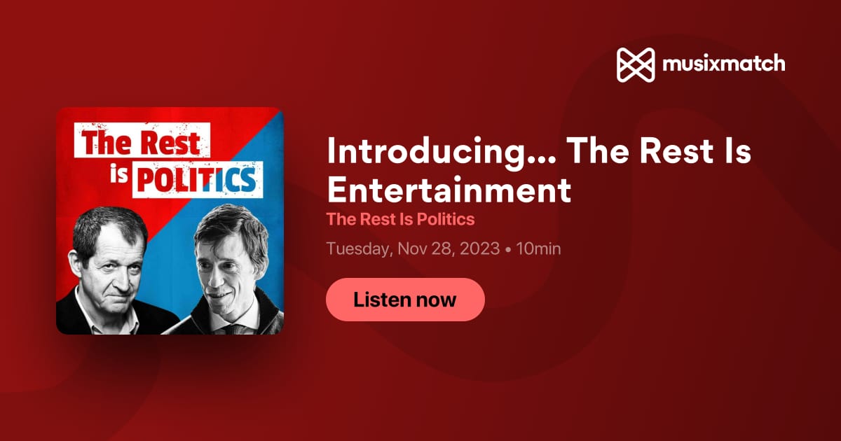 Introducing... The Rest Is Entertainment Transcript - The Rest Is Politics