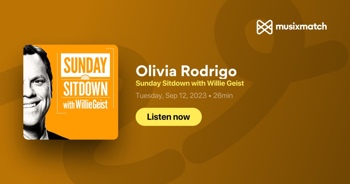 Olivia Rodrigo Transcript - Sunday Sitdown with Willie Geist