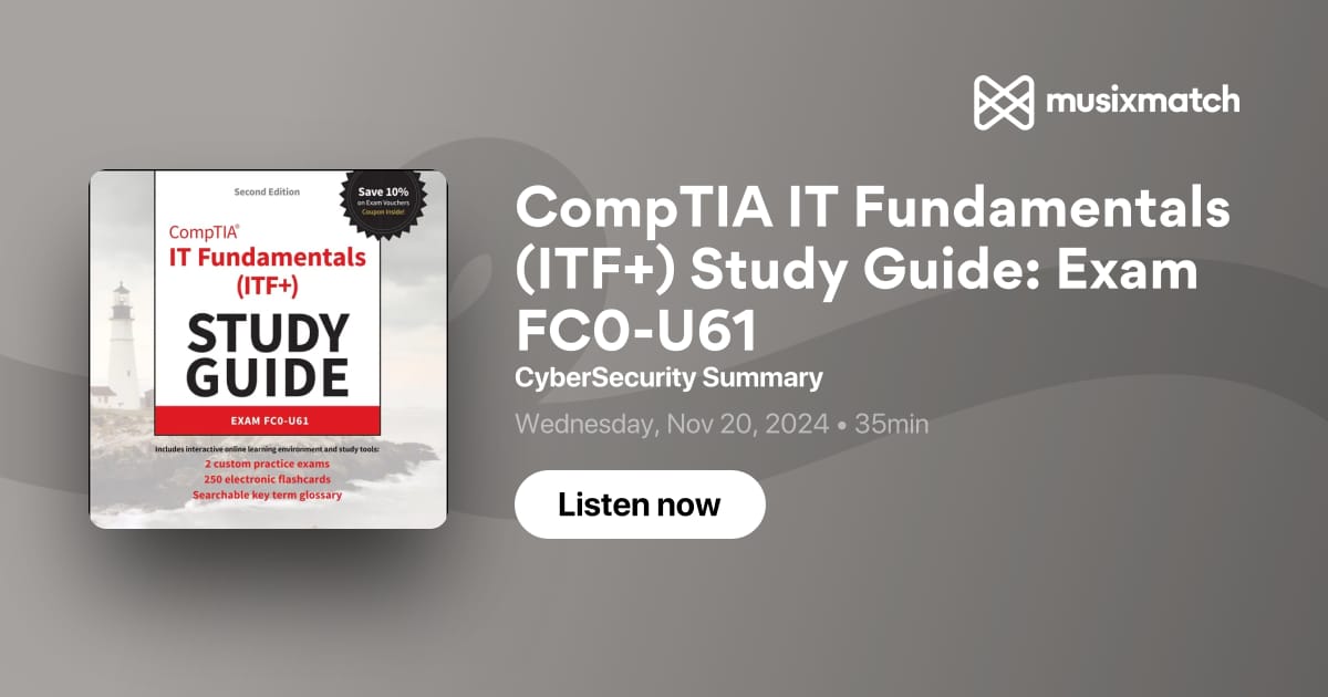 CompTIA IT Fundamentals (ITF ) Study Guide: Exam FC0 U61 Transcript CompTIA IT Fundamentals (ITF ) Study Guide: Exam FC0 U61 Transcript