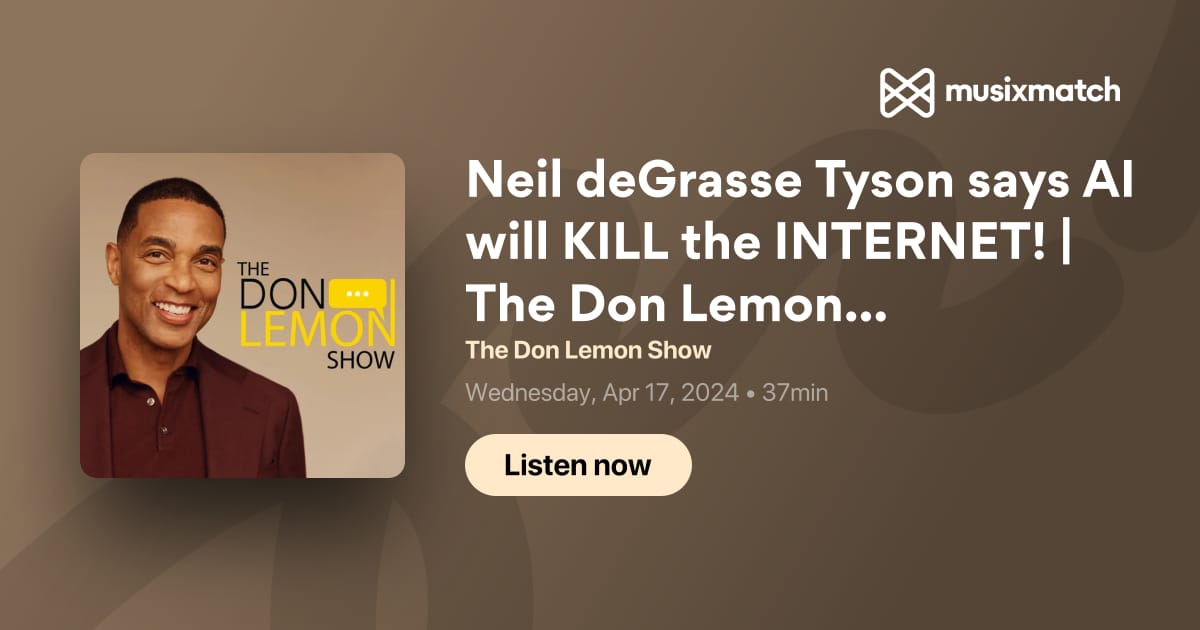 Neil deGrasse Tyson says AI will KILL the INTERNET! | The Don Lemon ...