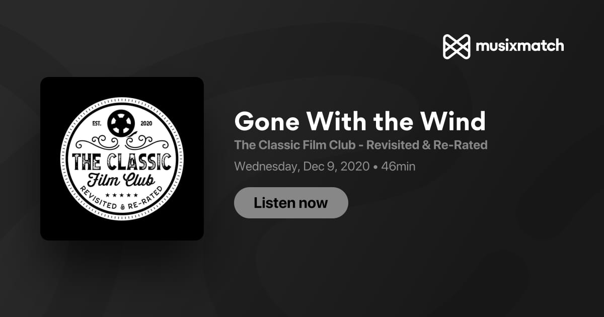 Gone With the Wind Transcript - The Classic Film Club - Revisited