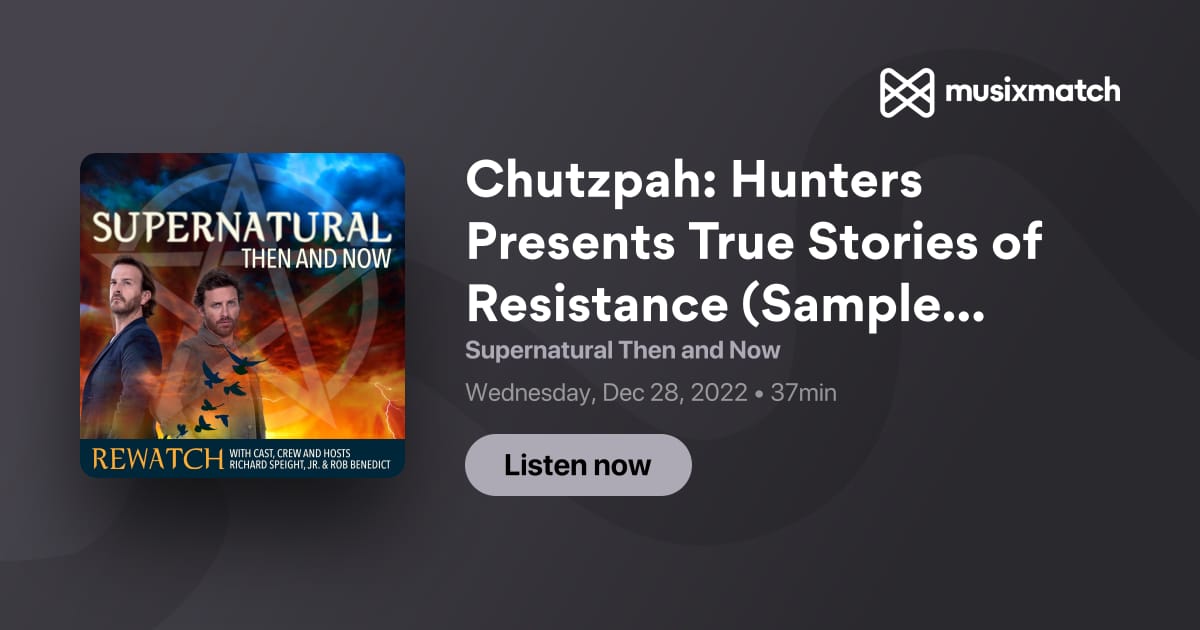 Chutzpah: Hunters Presents True Stories Of Resistance
