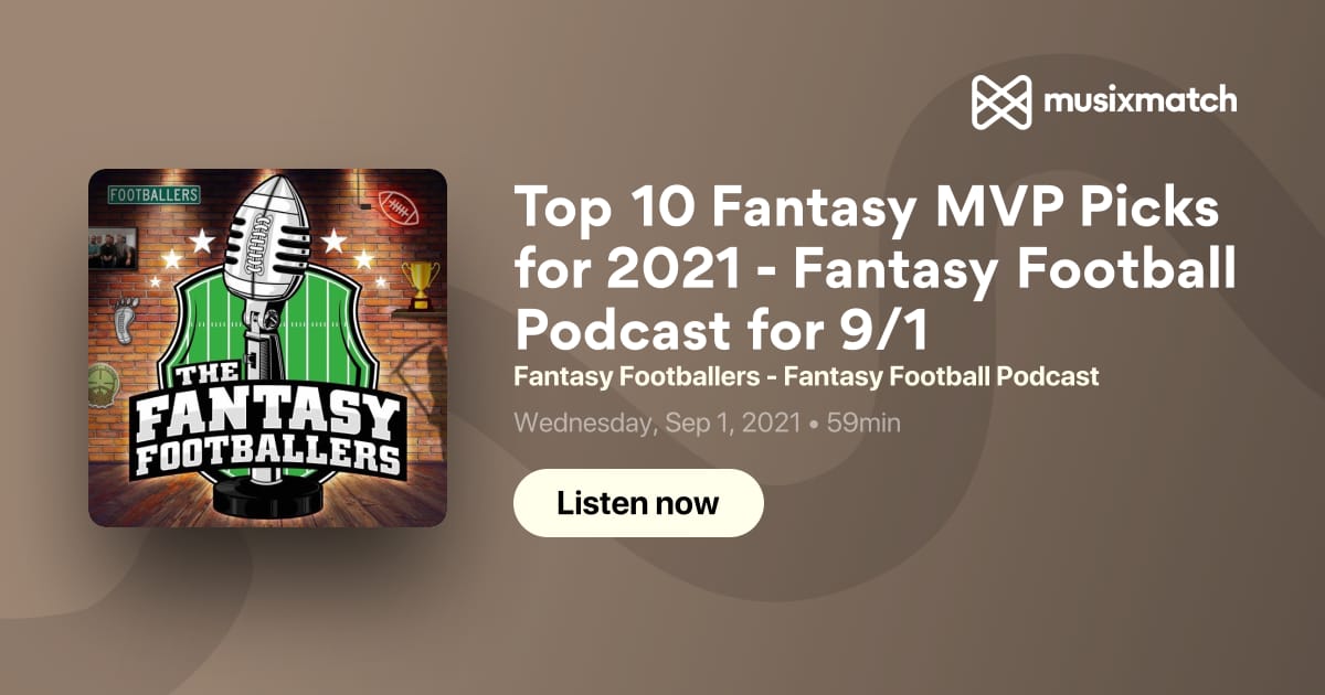 Top 10 Fantasy MVP Picks for 2022 - Fantasy Footballers Podcast