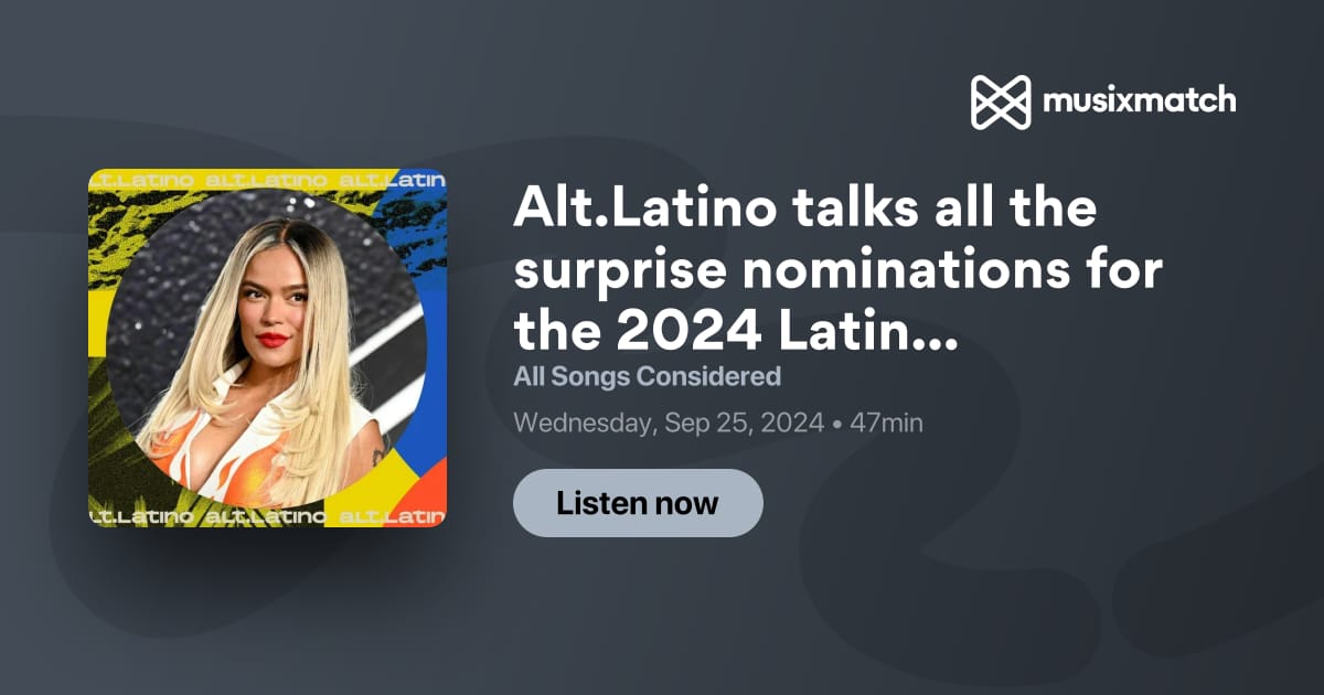 Alt.Latino talks all the surprise nominations for the 2024 Latin