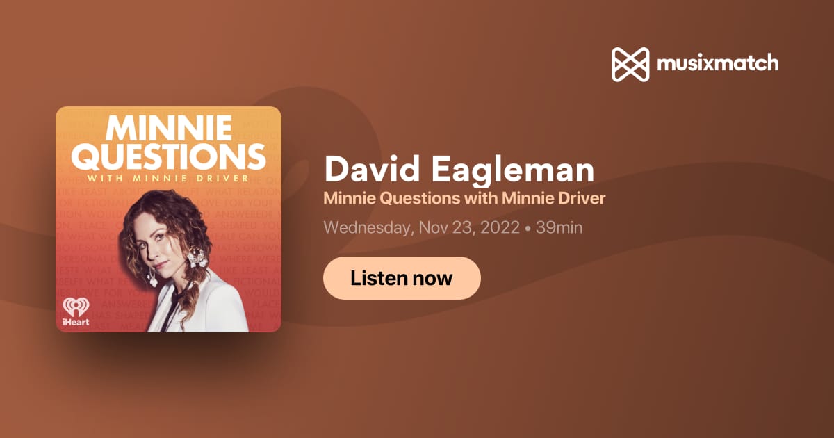 David Eagleman by Minnie Questions with Minnie Driver on Musixmatch ...