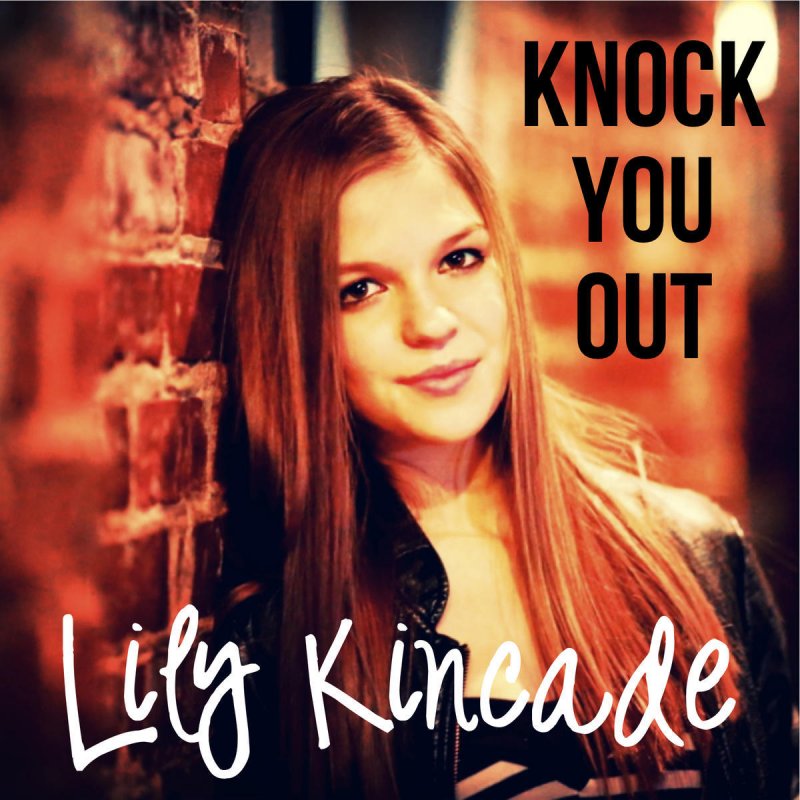 Letra de Knock You Out de Lily Kincade Musixmatch