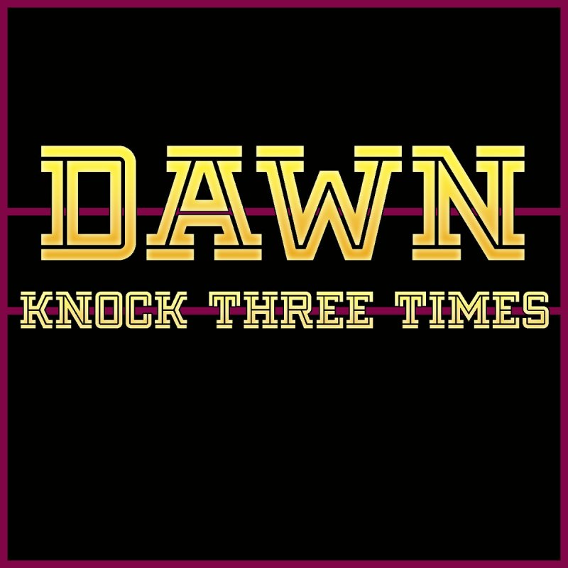 Dawn Knock Three Times Lyrics Musixmatch