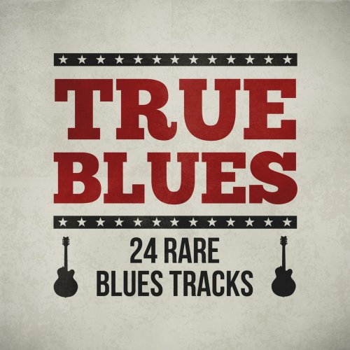True Blues - 24 Rare Blues Tracks